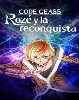 CODE GEASS Rozé of the Recapture Temporada 1