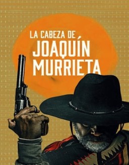 La cabeza de Joaquín Murrieta temporada 1 capitulo 4